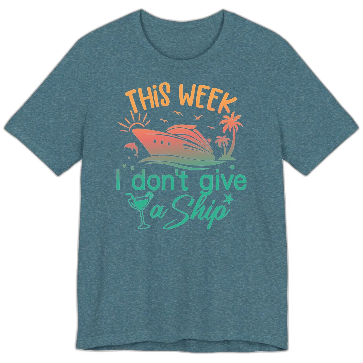 This Week I Don't Give A Ship Premium T-Shirt in Heather Deep Teal