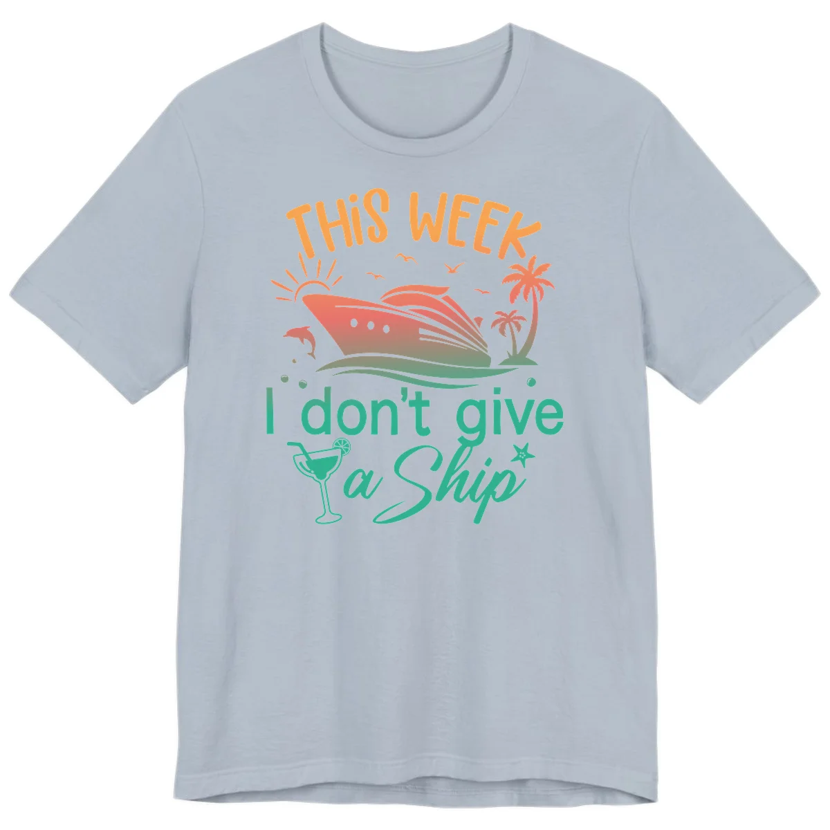 This Week I Don't Give A Ship Premium T-Shirt in Light Blue