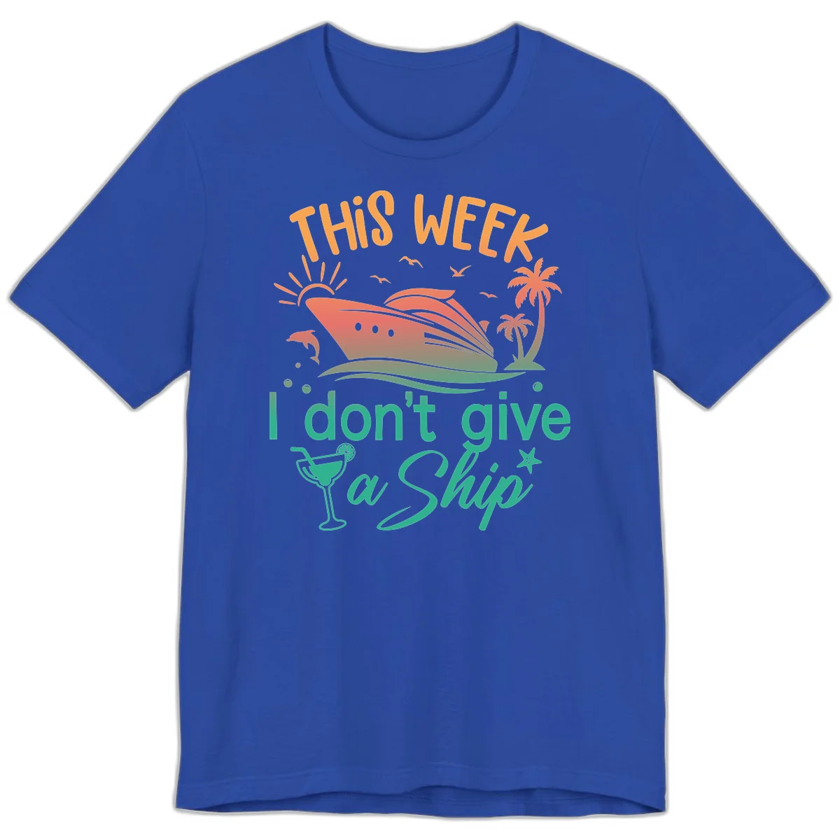 This Week I Don't Give A Ship Premium T-Shirt in True Royal