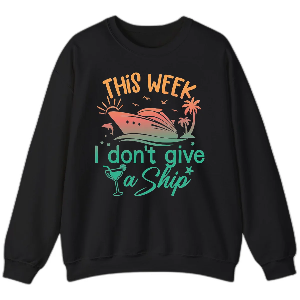 This Week I Don't Give A Ship Sweatshirt in Black