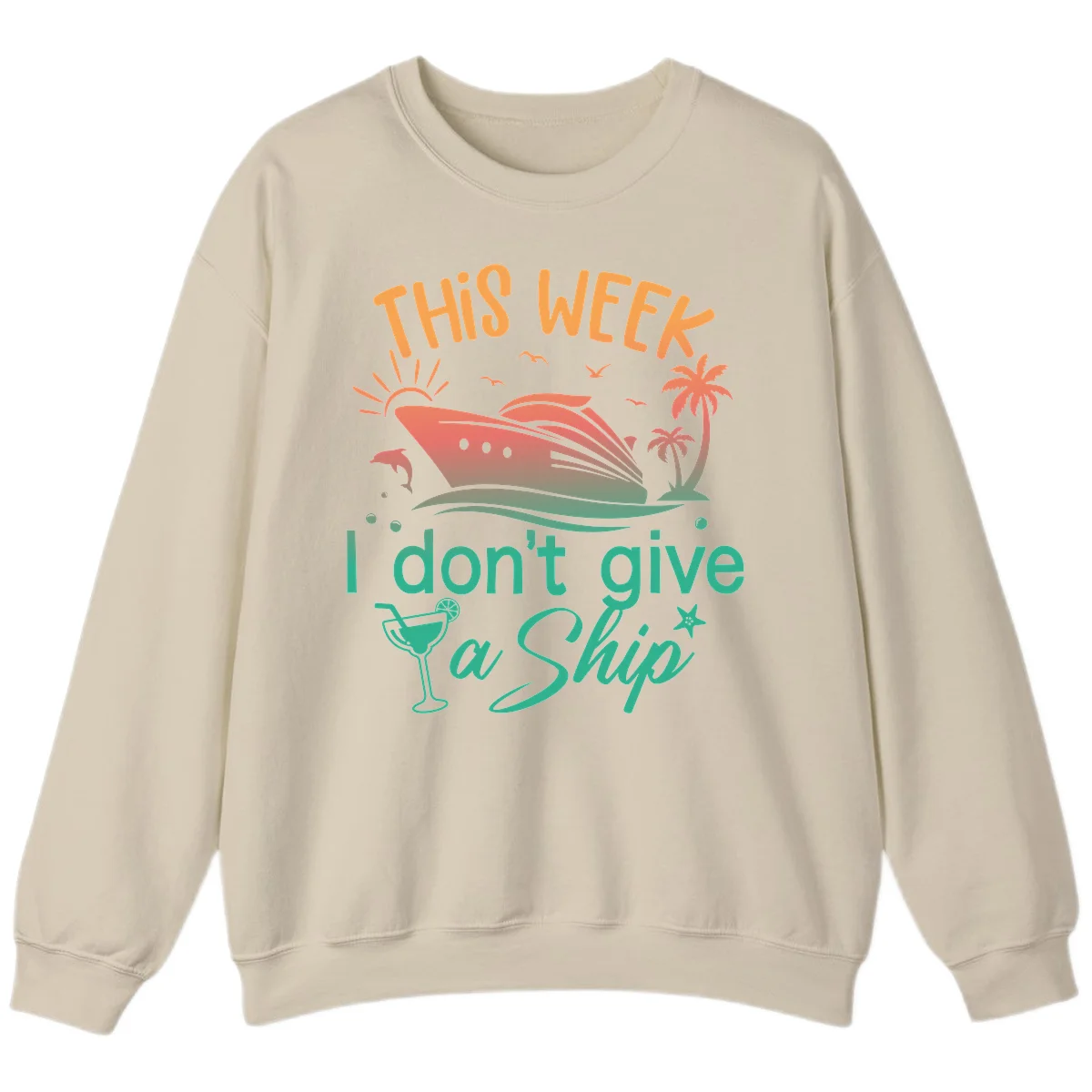 This Week I Don't Give A Ship Sweatshirt in Sand