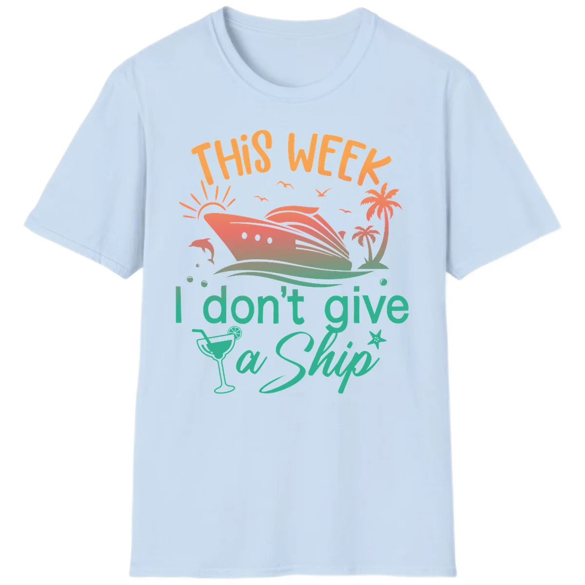 This Week I Don't Give A Ship T-Shirt in Light Blue