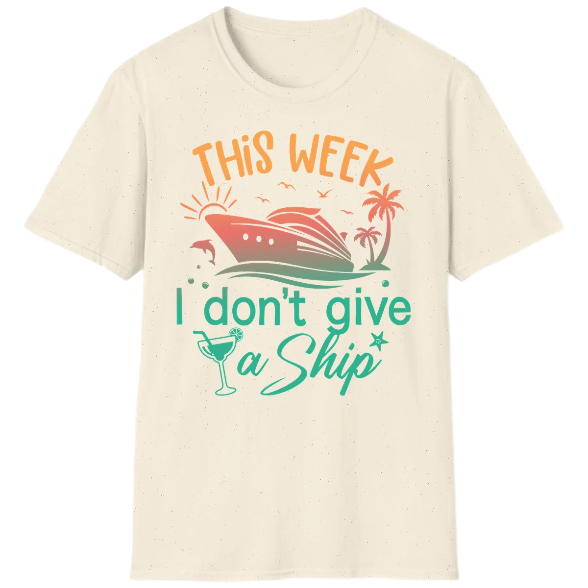 This Week I Don't Give A Ship T-Shirt in Natural