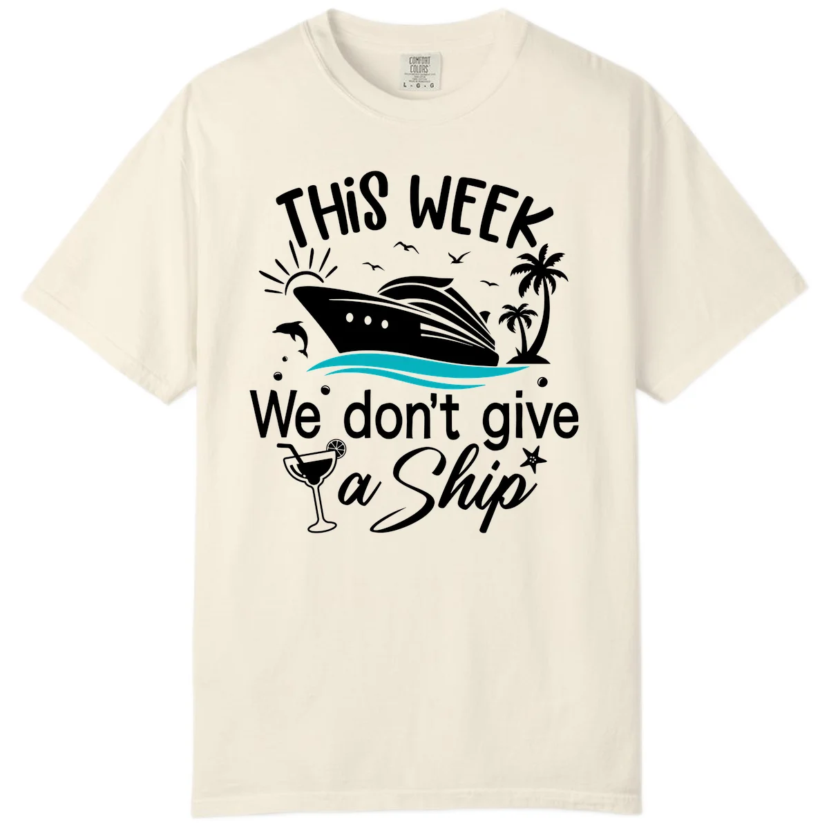 We Don't Give A Ship Cruise Comfort Color in Ivory