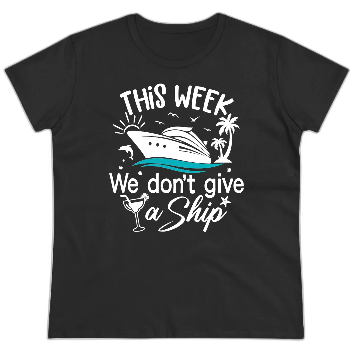 We Don't Give A Ship Cruise Ladies Tee in Black