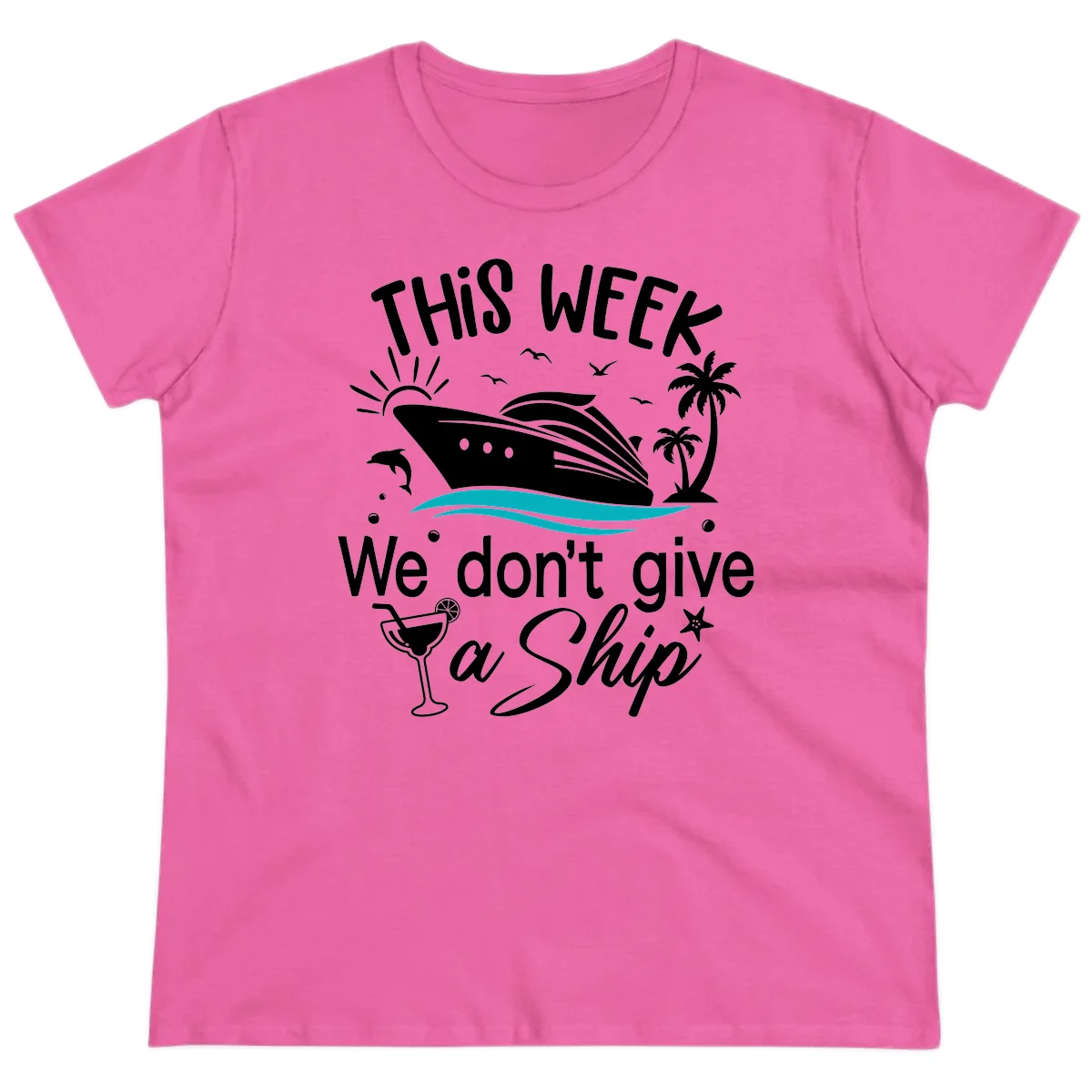 We Don't Give A Ship Cruise Ladies Tee in Azalea