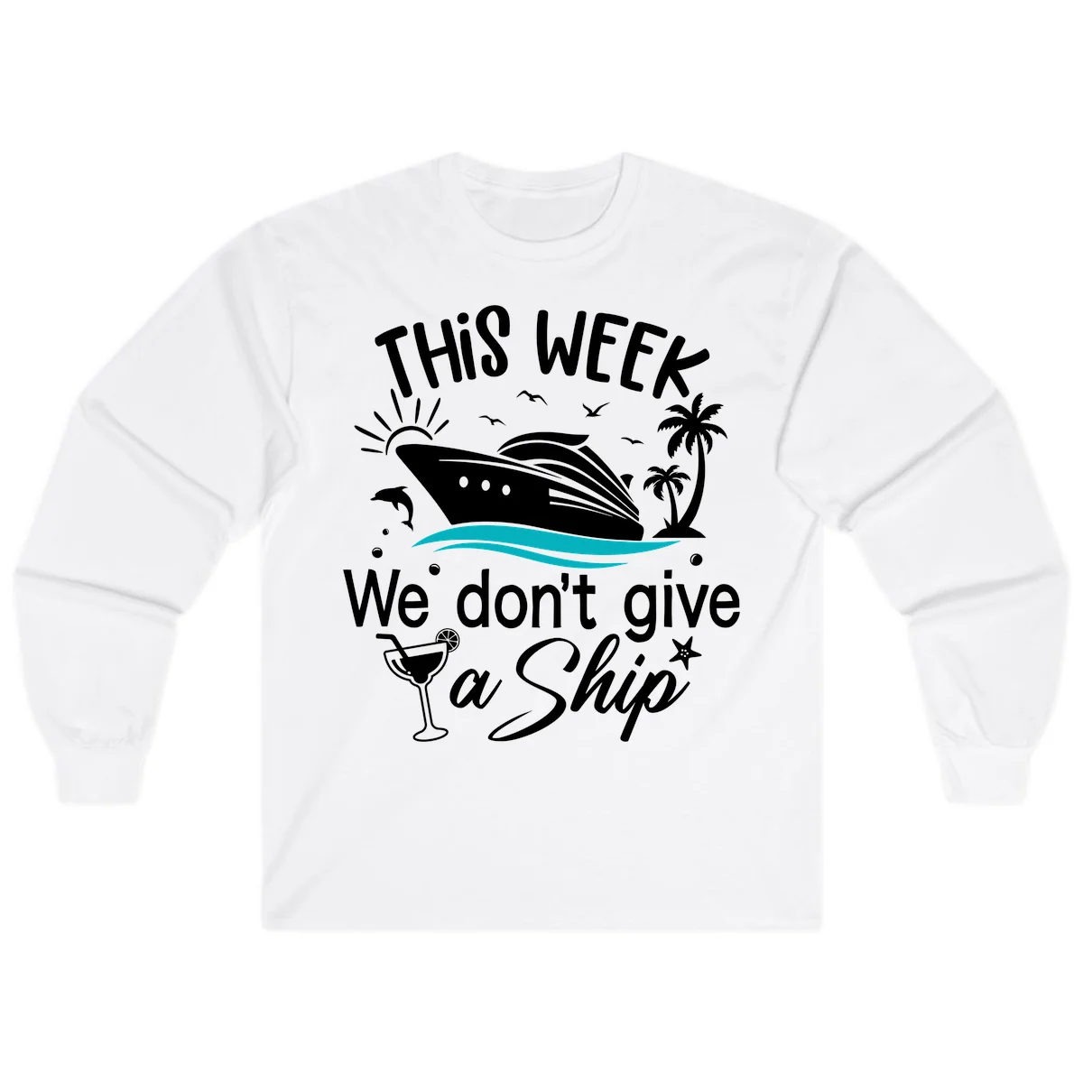 We Don't Give A Ship Cruise Long Sleeve in White