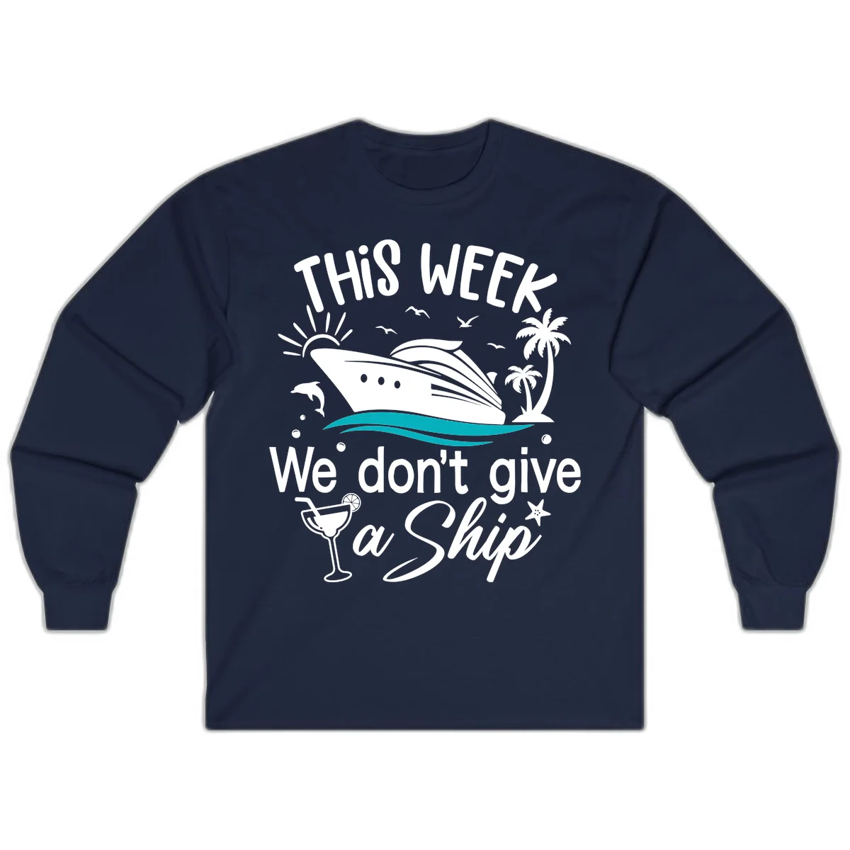 We Don't Give A Ship Cruise Long Sleeve in Navy