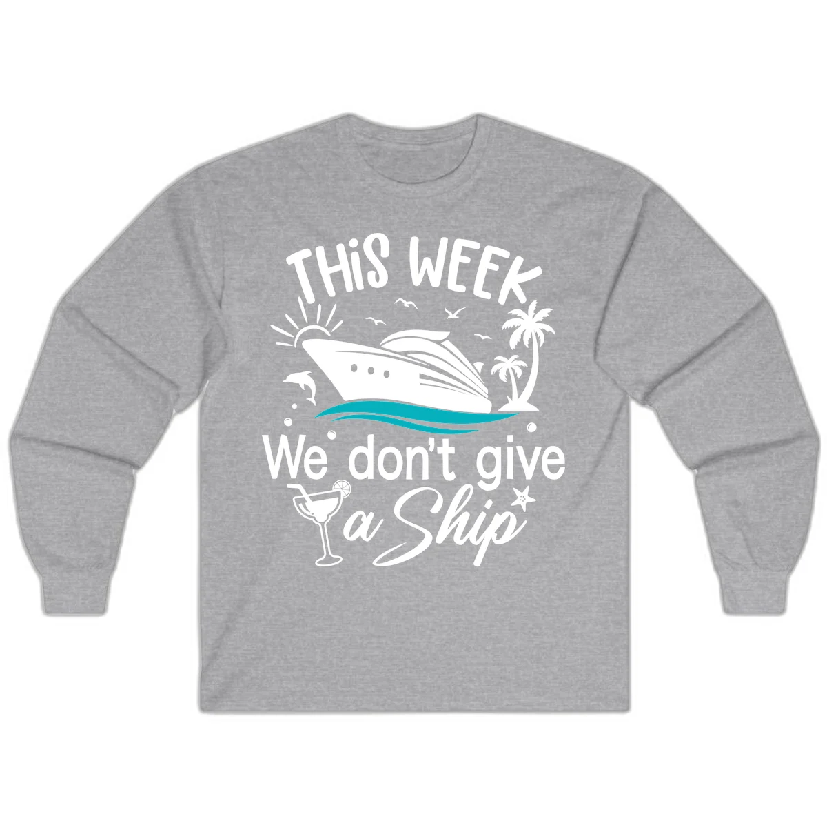 We Don't Give A Ship Cruise Long Sleeve in Sport Grey
