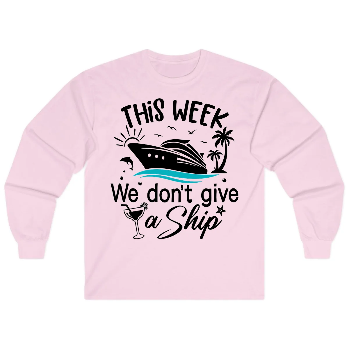 We Don't Give A Ship Cruise Long Sleeve in Light Pink