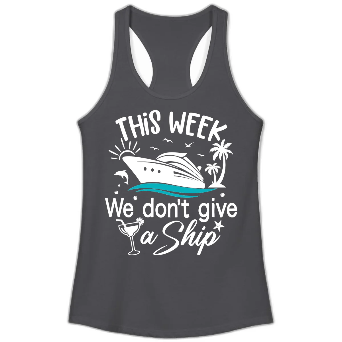 We Don't Give A Ship Cruise Ladies Tank in Solid Dark Gray