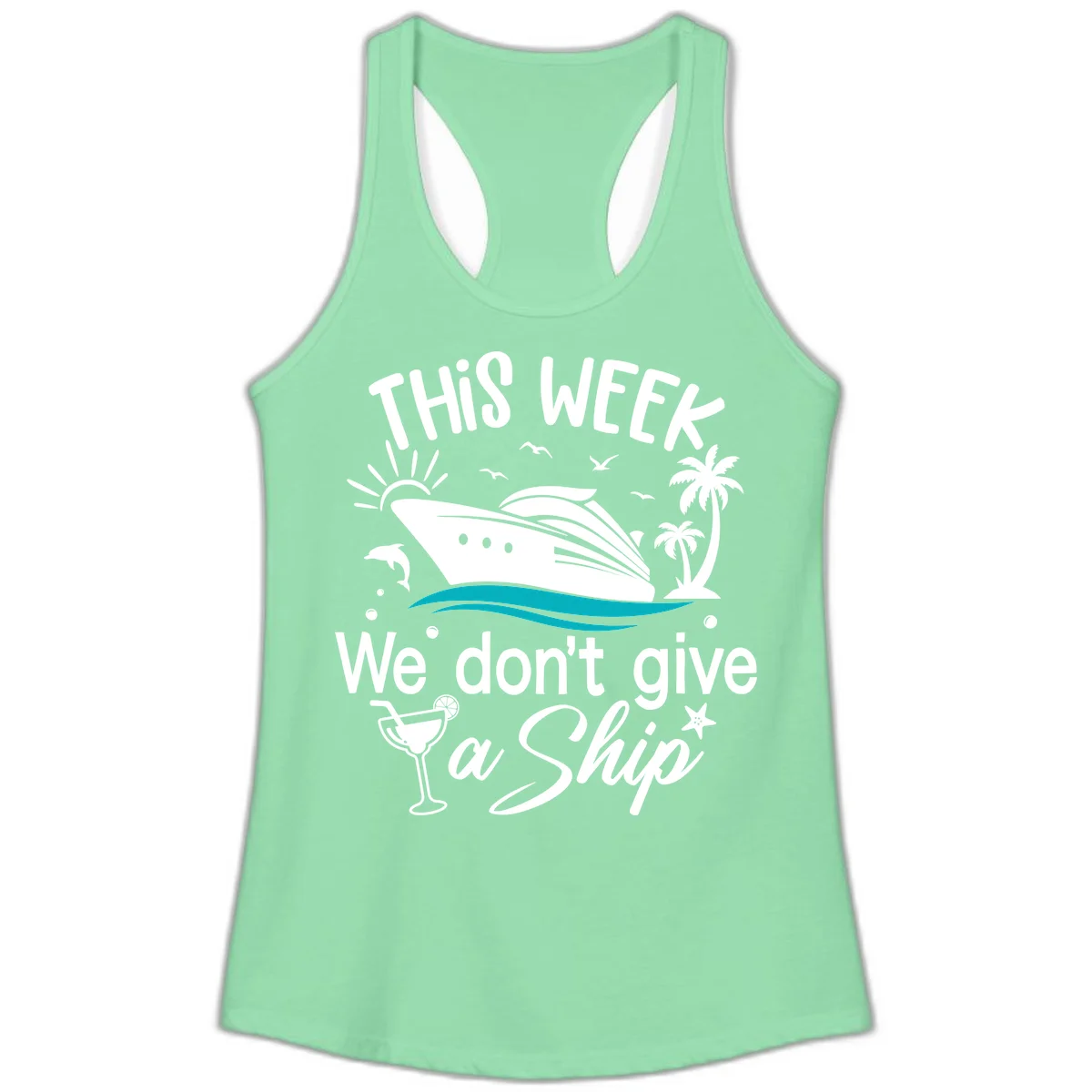 We Don't Give A Ship Cruise Ladies Tank in Solid Mint