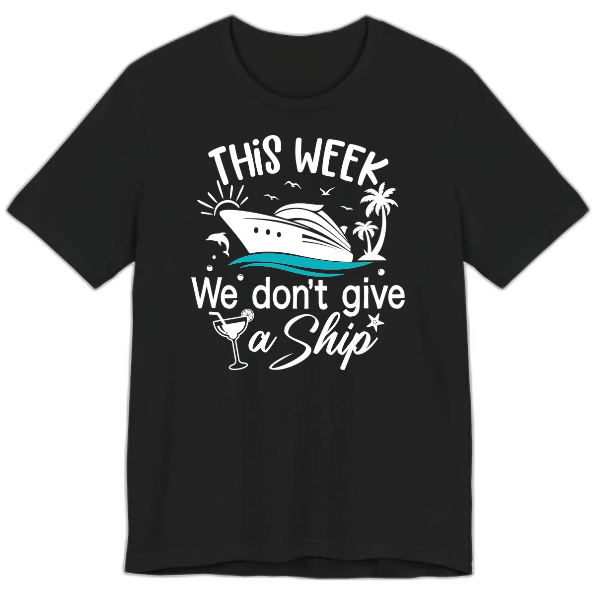 We Don't Give A Ship Cruise Premium T-Shirt in Black