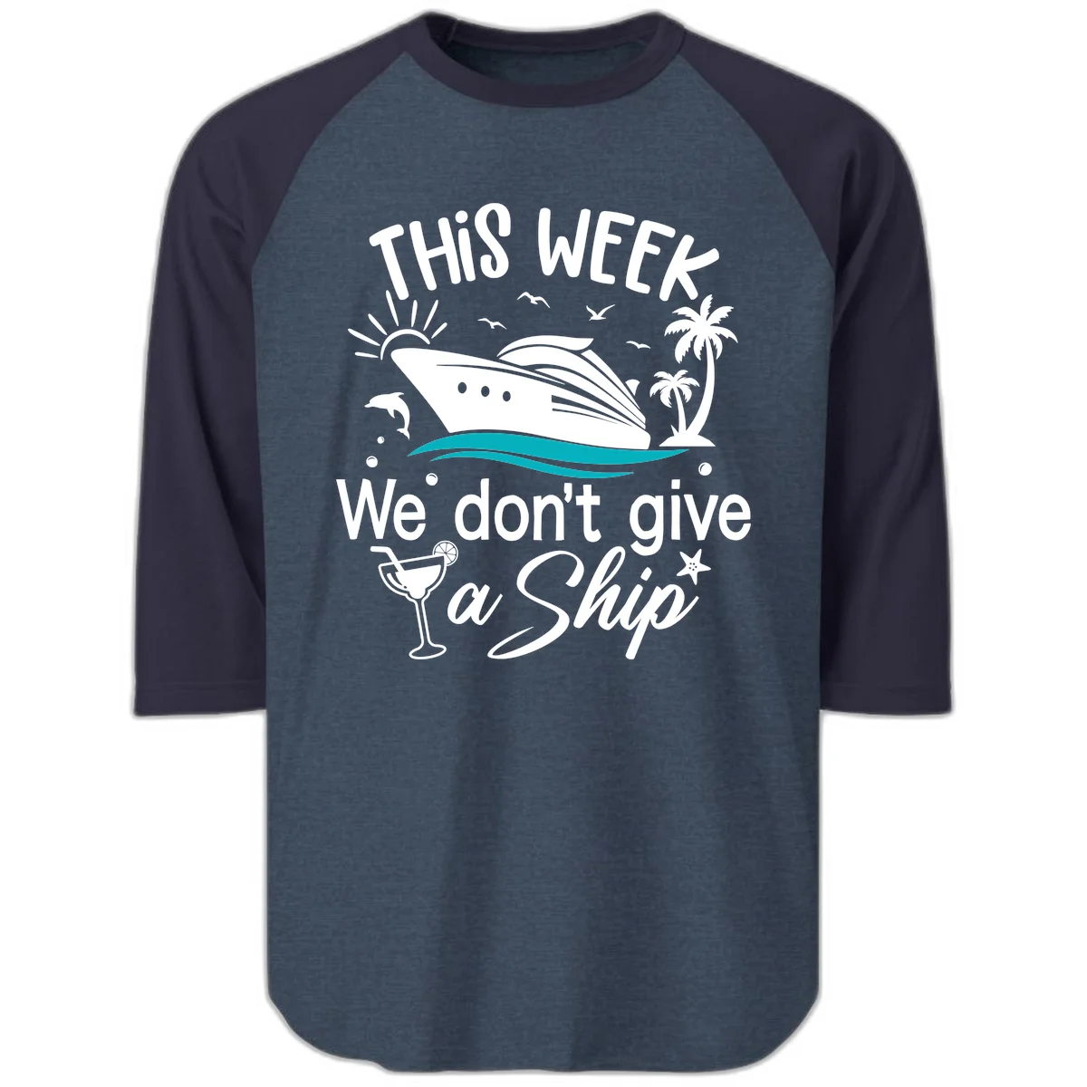 We Don't Give A Ship Cruise Raglan 3/4 in Heather Denim Navy