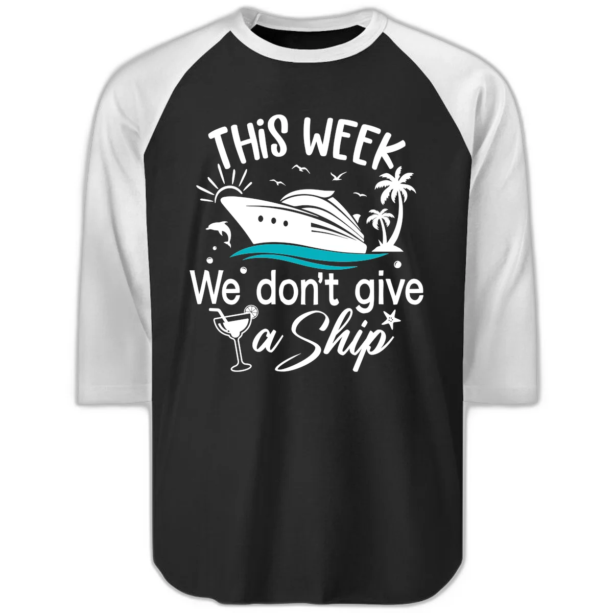 We Don't Give A Ship Cruise Raglan 3/4 in Black White