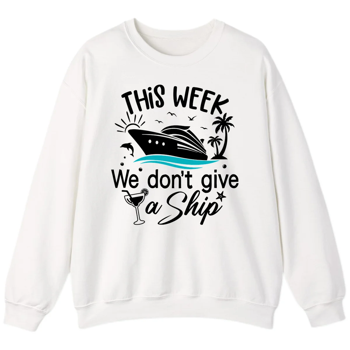 We Don't Give A Ship Cruise Sweatshirt in White