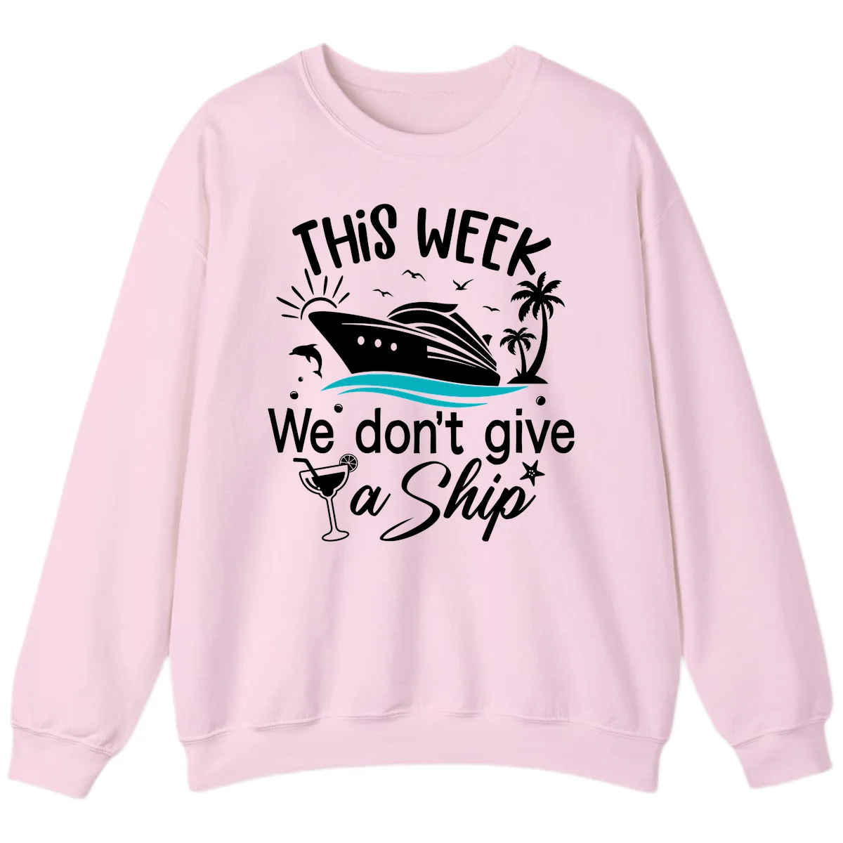 We Don't Give A Ship Cruise Sweatshirt in Light Pink