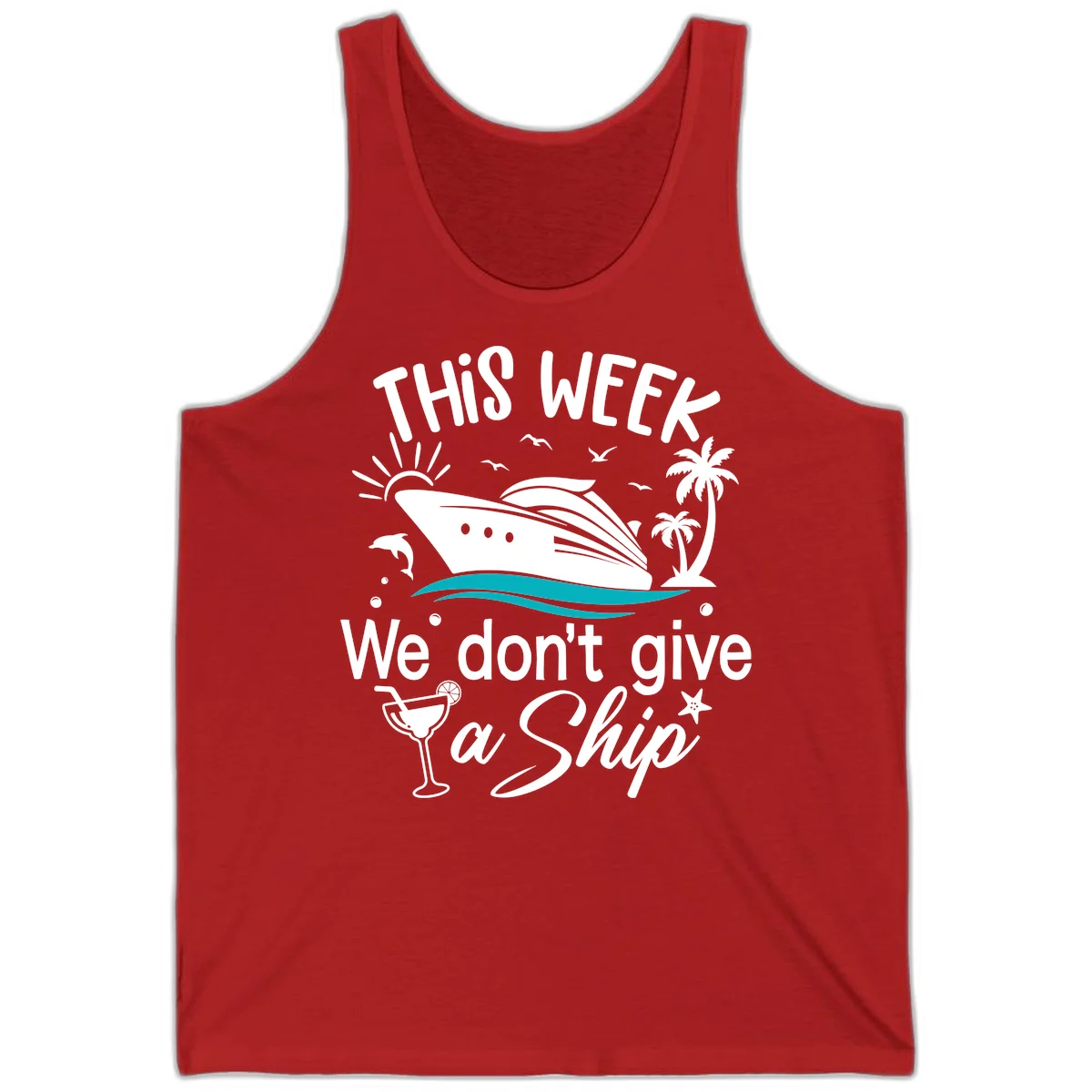 We Don't Give A Ship Cruise Tank in Red