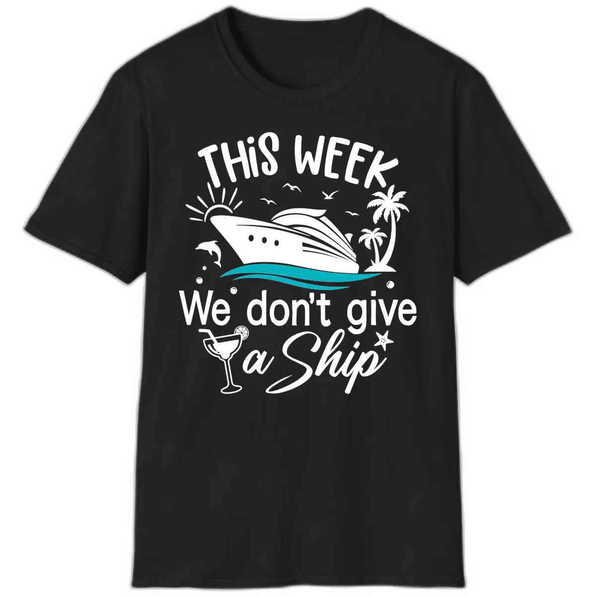 We Don't Give A Ship Cruise T-Shirt in Black