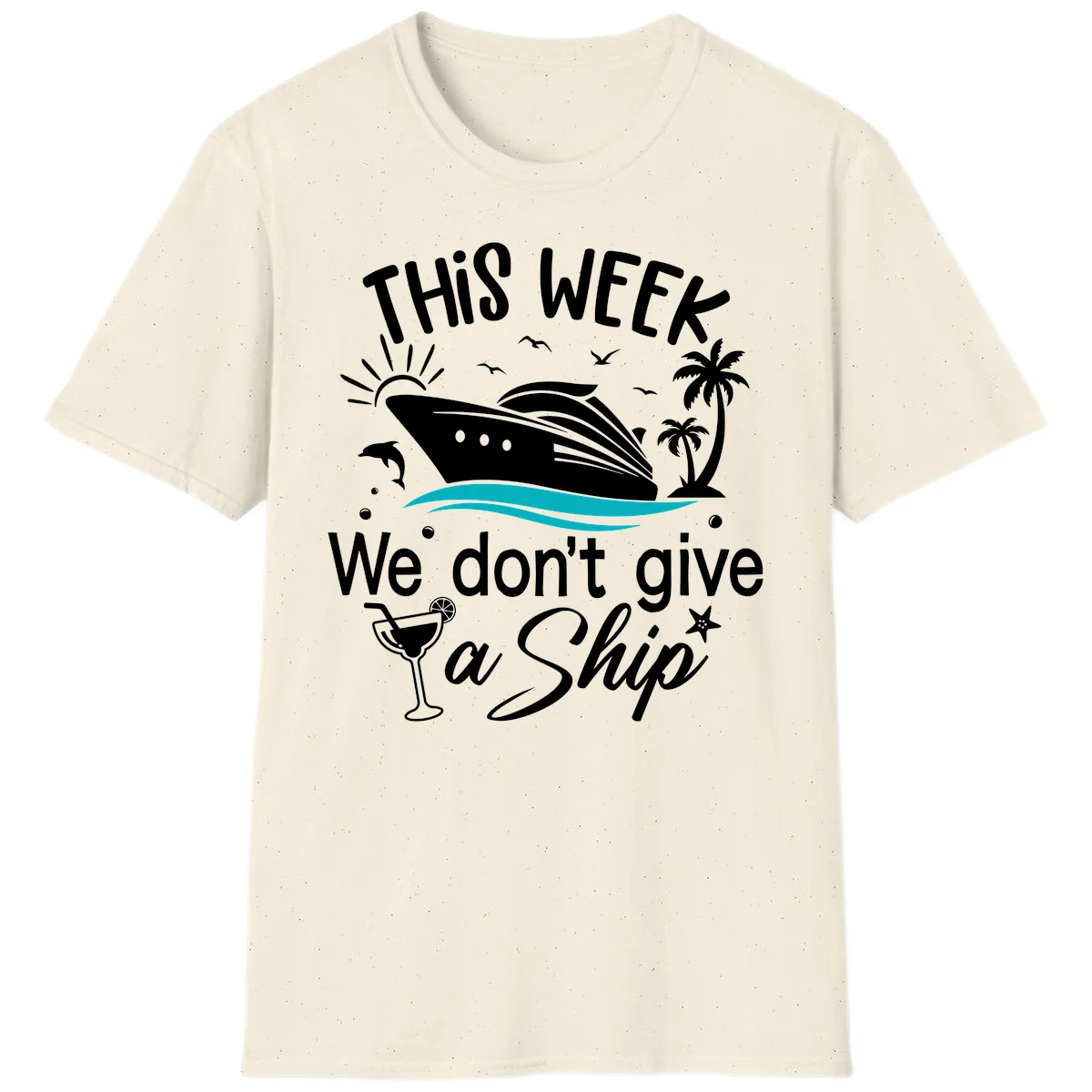 We Don't Give A Ship Cruise T-Shirt in Natural