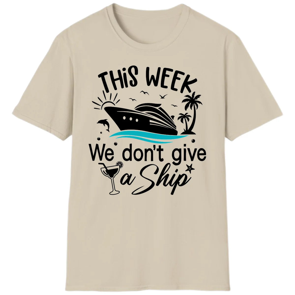 We Don't Give A Ship Cruise T-Shirt in Sand
