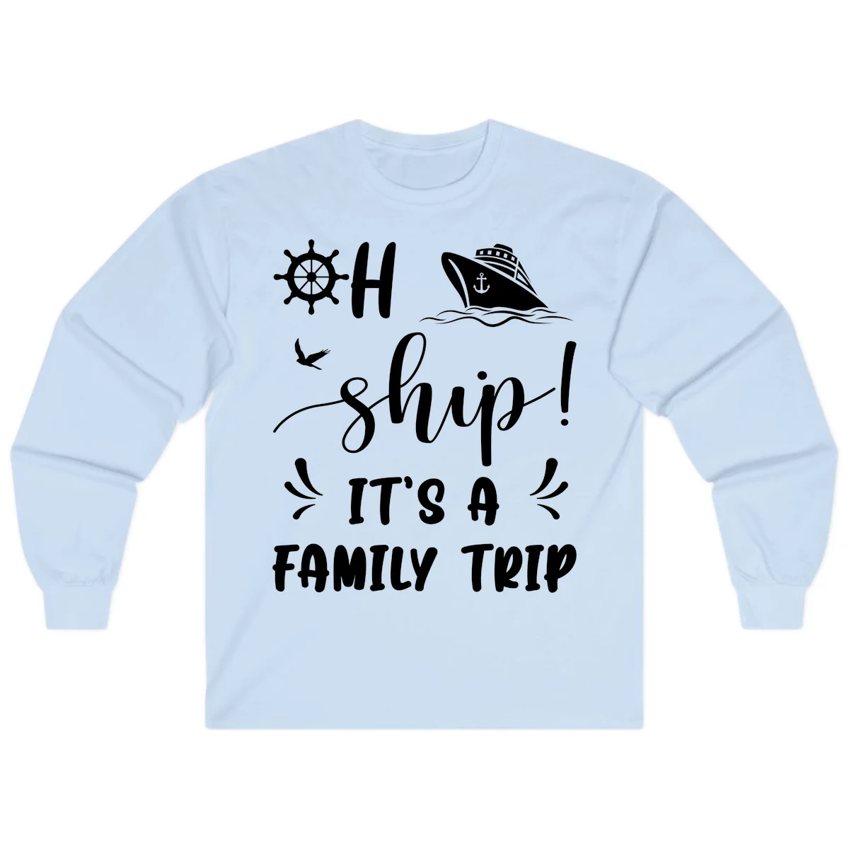 Ahoy Ship It's A Family Trip Long Sleeve in Light Blue