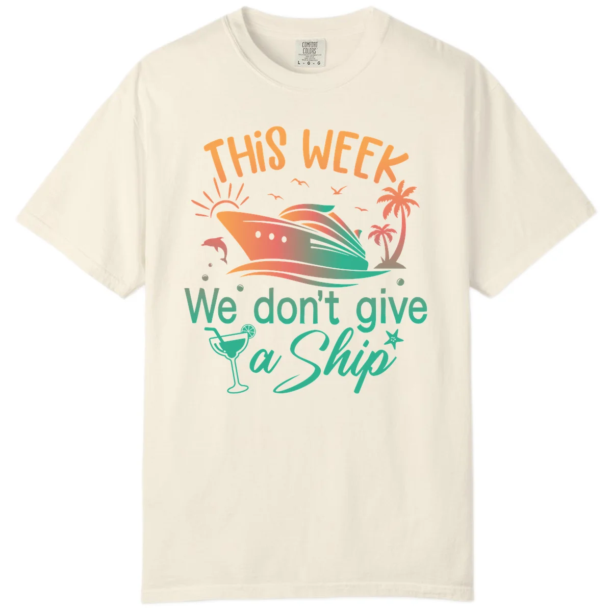 This Week We Don't Give A Ship Comfort Color in Ivory