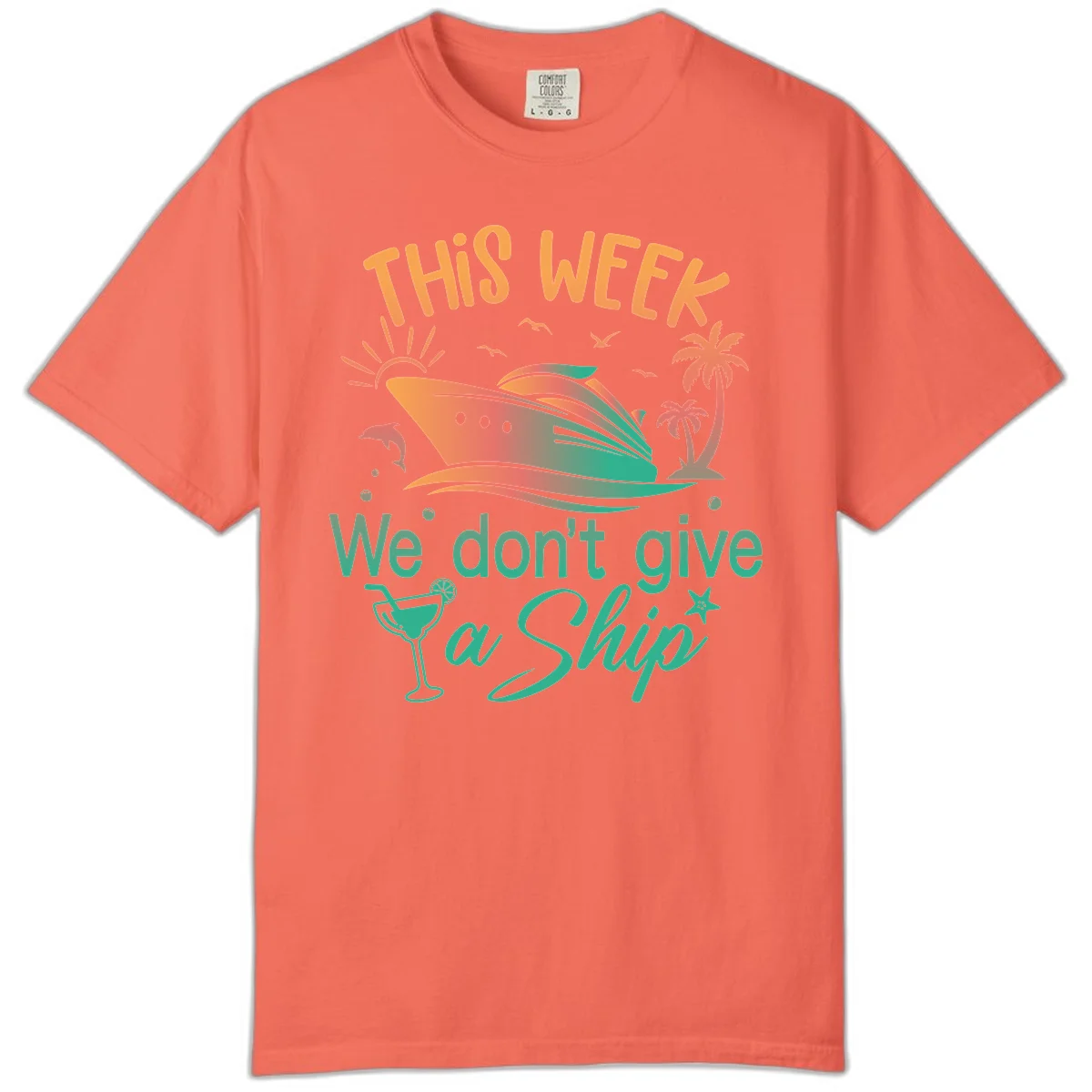This Week We Don't Give A Ship Comfort Color in Bright Salmon