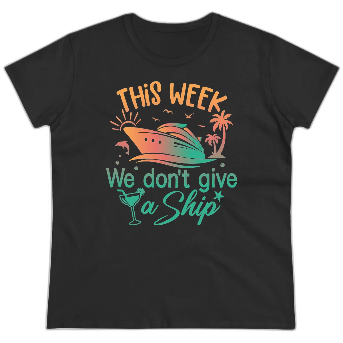This Week We Don't Give A Ship Ladies Tee in Black