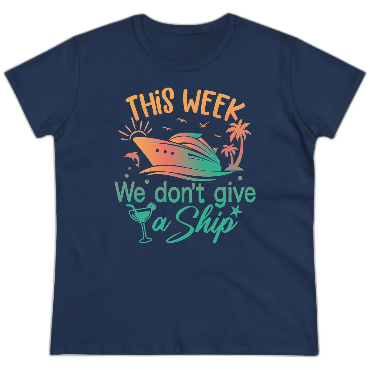 This Week We Don't Give A Ship Ladies Tee in Navy