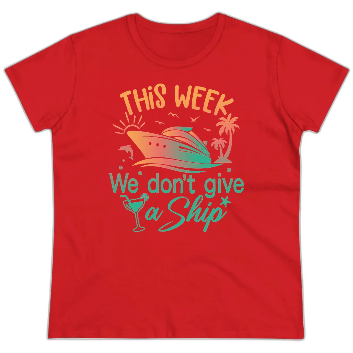 This Week We Don't Give A Ship Ladies Tee in Red