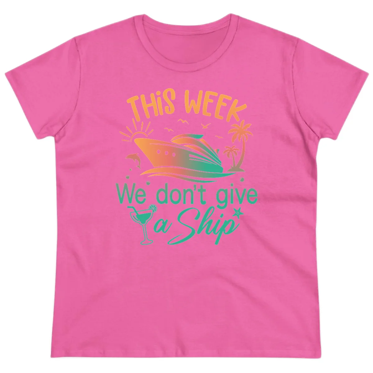 This Week We Don't Give A Ship Ladies Tee in Azalea