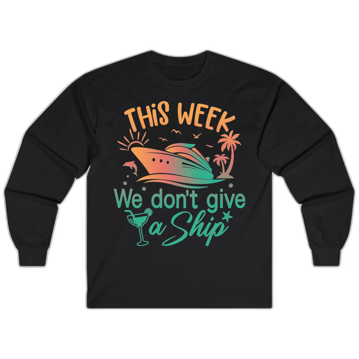 This Week We Don't Give A Ship Long Sleeve in Black