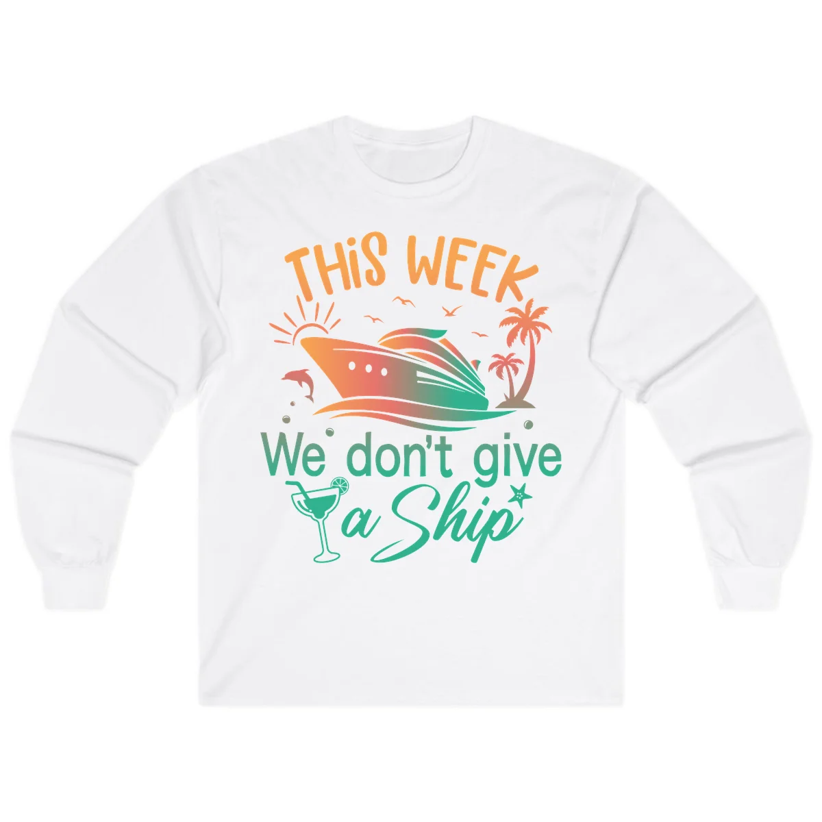 This Week We Don't Give A Ship Long Sleeve in White