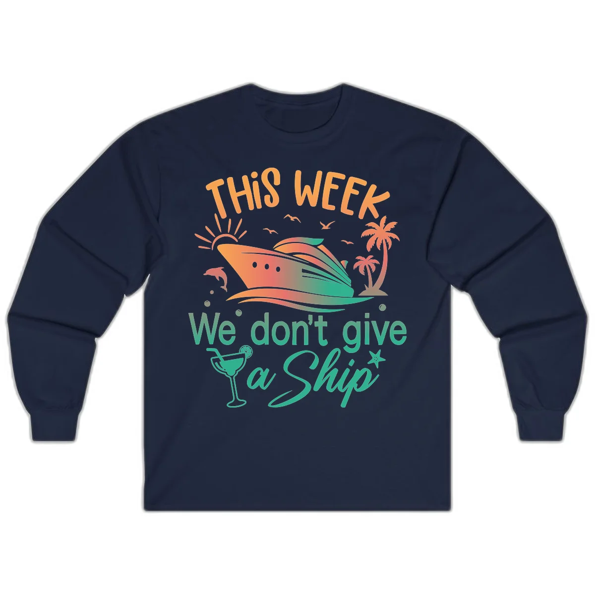 This Week We Don't Give A Ship Long Sleeve in Navy