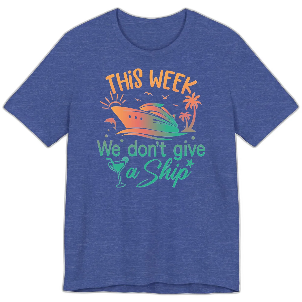 This Week We Don't Give A Ship Premium T-Shirt in Heather True Royal