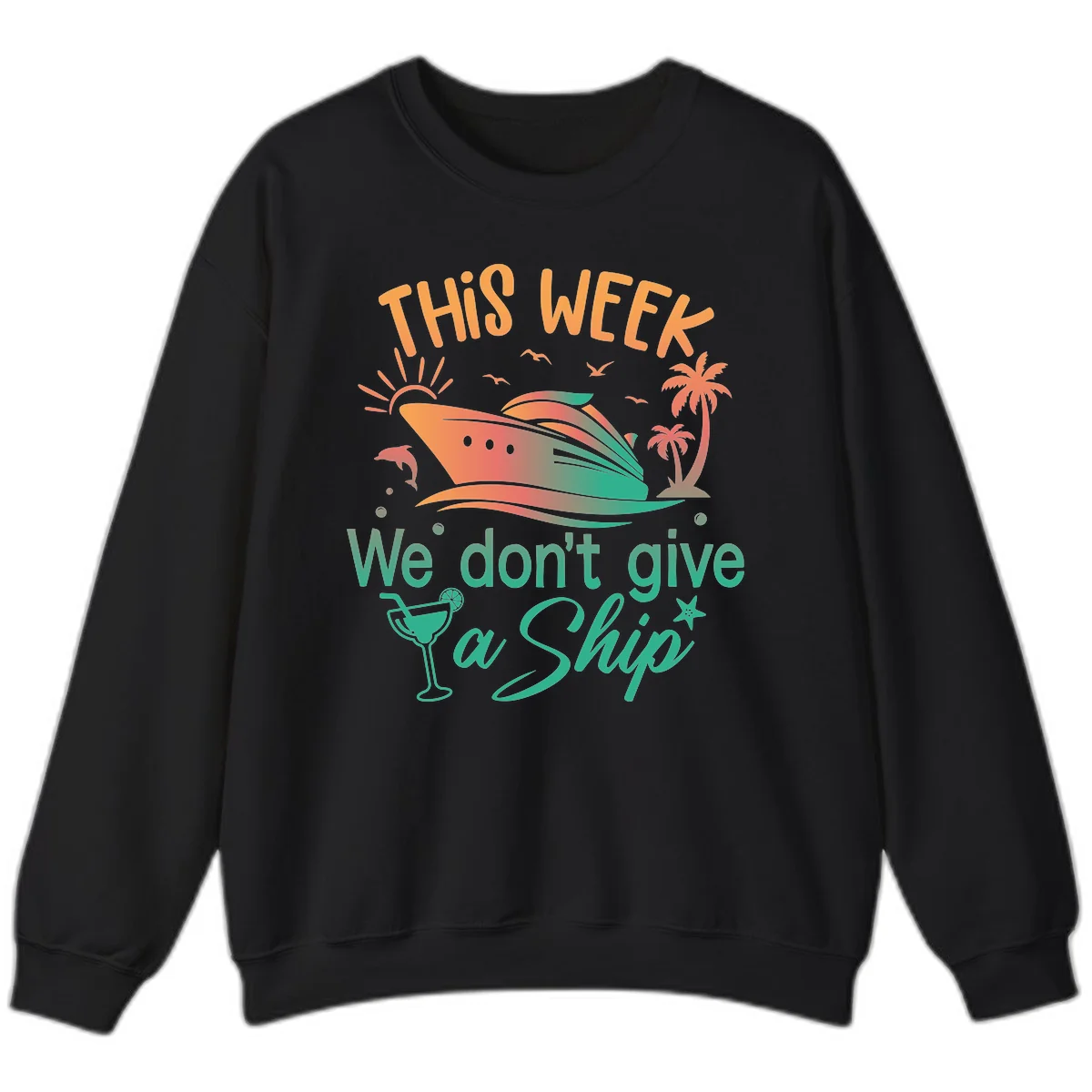 This Week We Don't Give A Ship Sweatshirt in Black