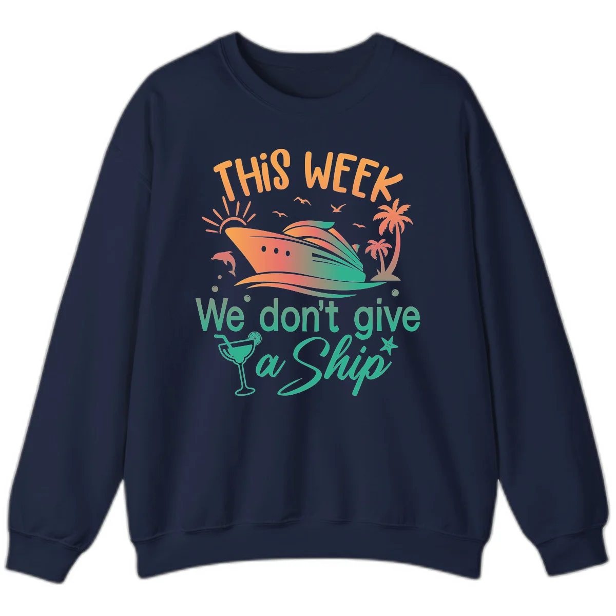 This Week We Don't Give A Ship Sweatshirt in Navy