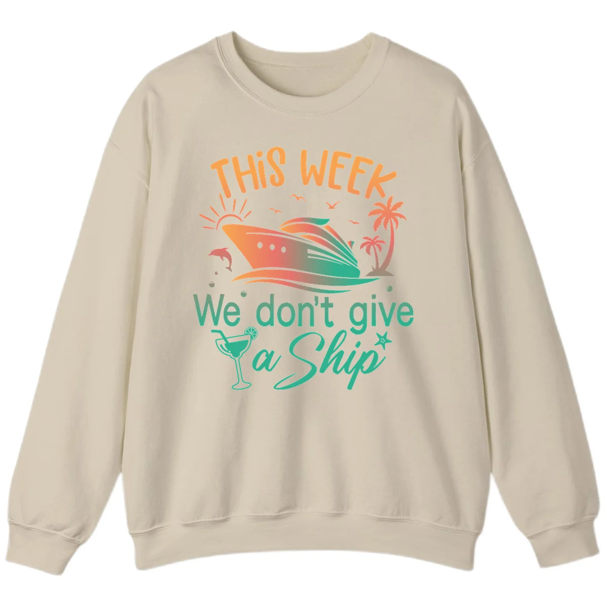 This Week We Don't Give A Ship Sweatshirt in Sand