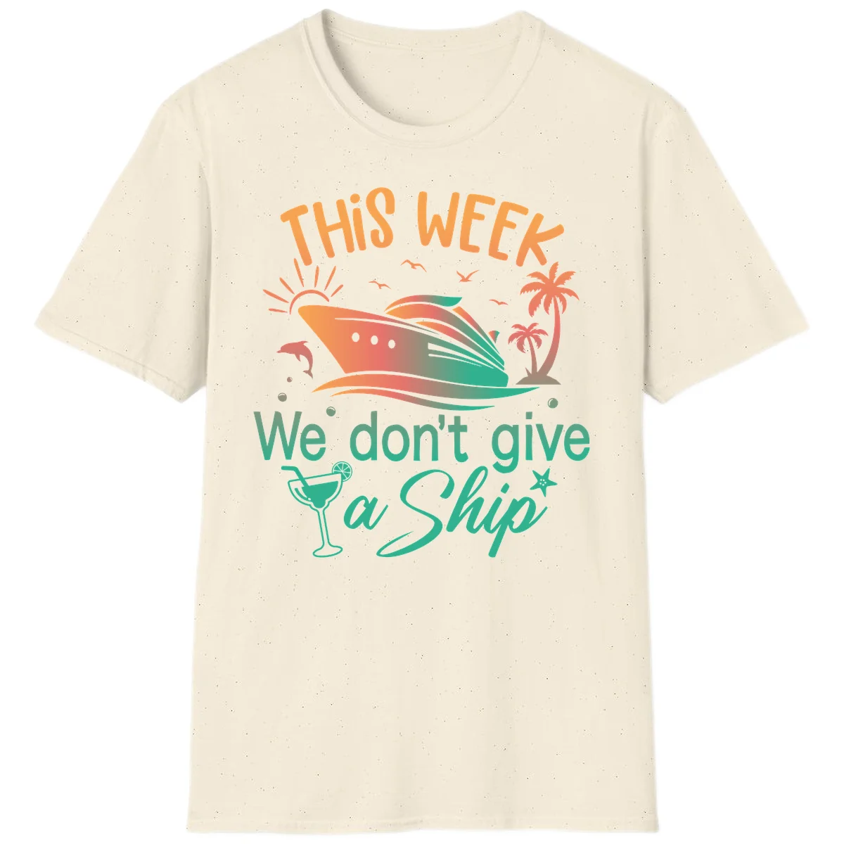 This Week We Don't Give A Ship T-Shirt in Natural