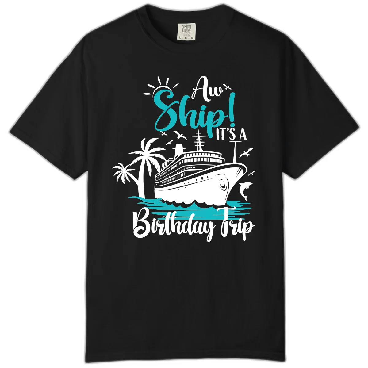 Aw Ship It's A Birthday Trip Comfort Color Tee in Black