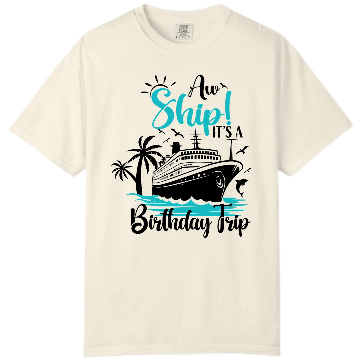 Aw Ship It's A Birthday Trip Comfort Color Tee in Ivory
