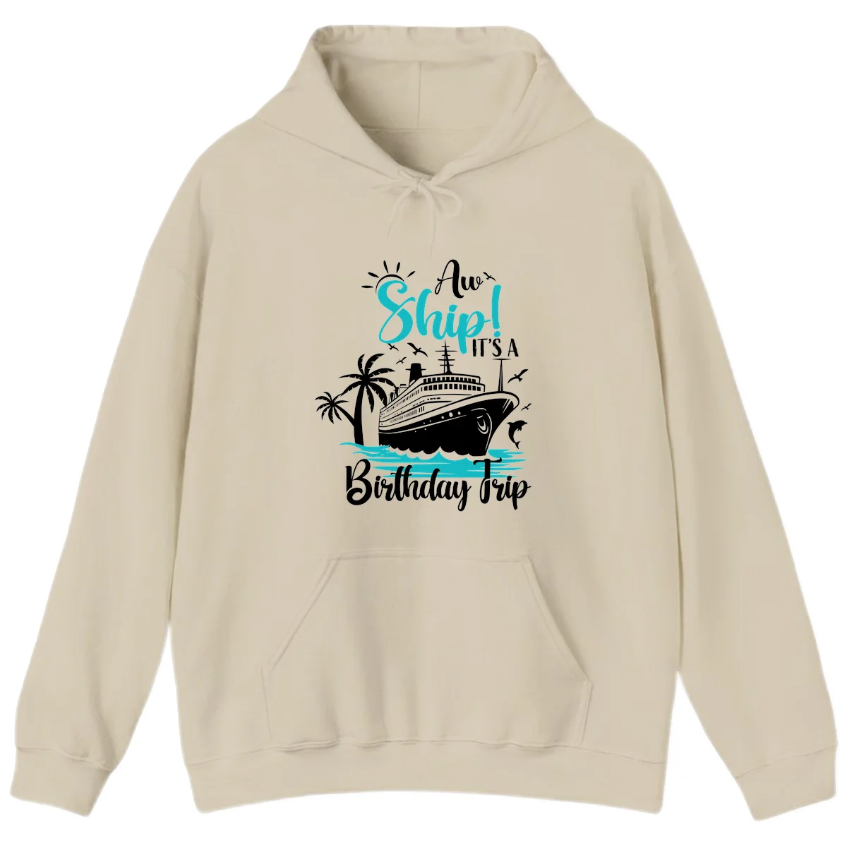 Aw Ship It's A Birthday Trip Cruise Hoodie in Sand
