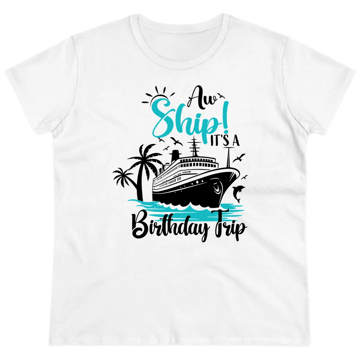Aw Ship It's A Birthday Trip Ladies Tee in White