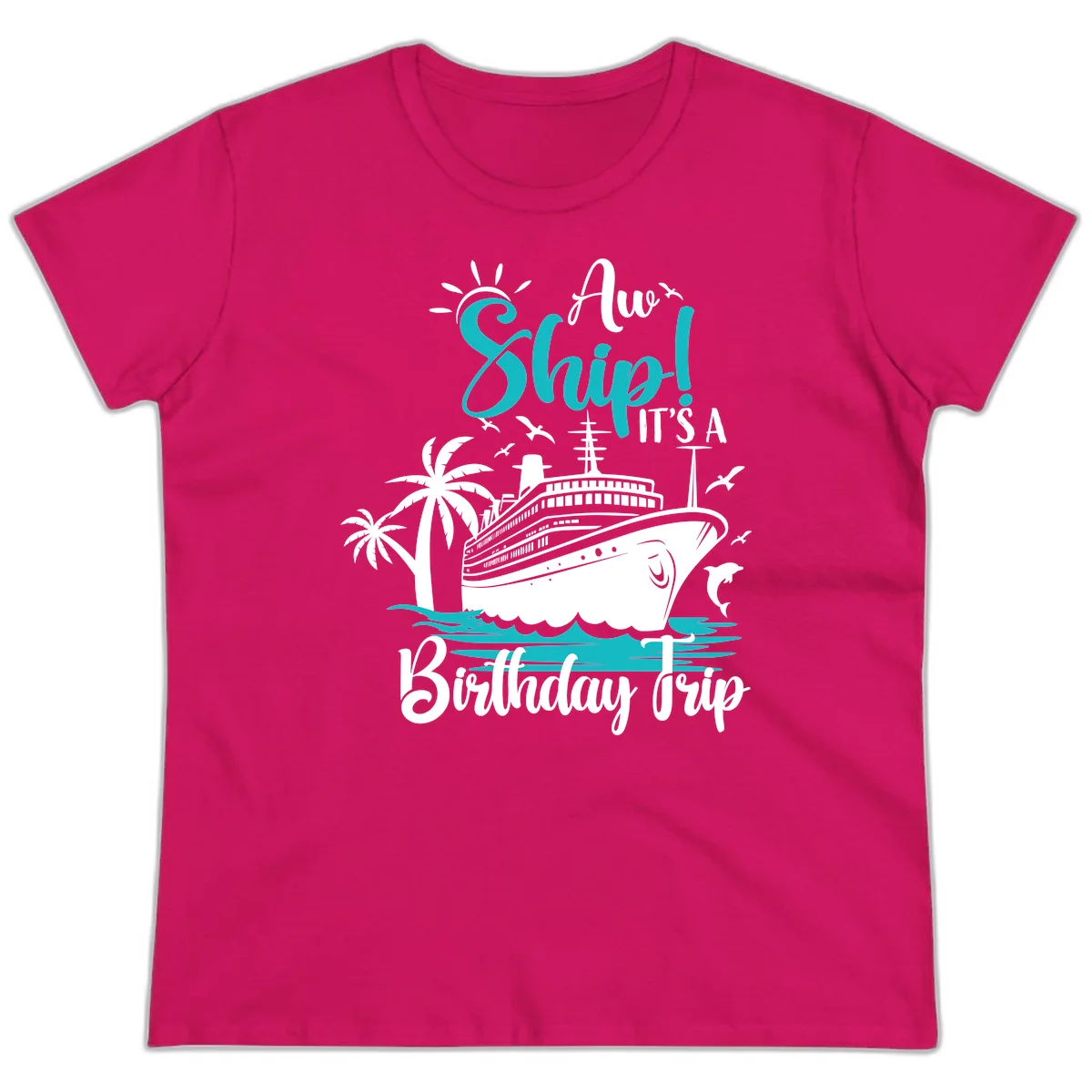 Aw Ship It's A Birthday Trip Ladies Tee in Heliconia