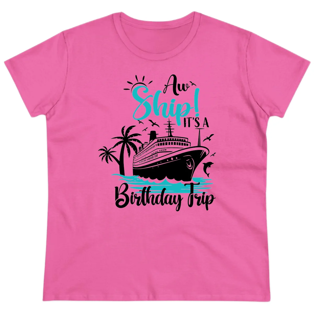 Aw Ship It's A Birthday Trip Ladies Tee in Azalea