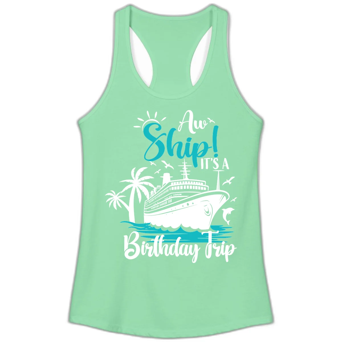 Aw Ship It's A Birthday Trip Ladies Tank in Solid Mint
