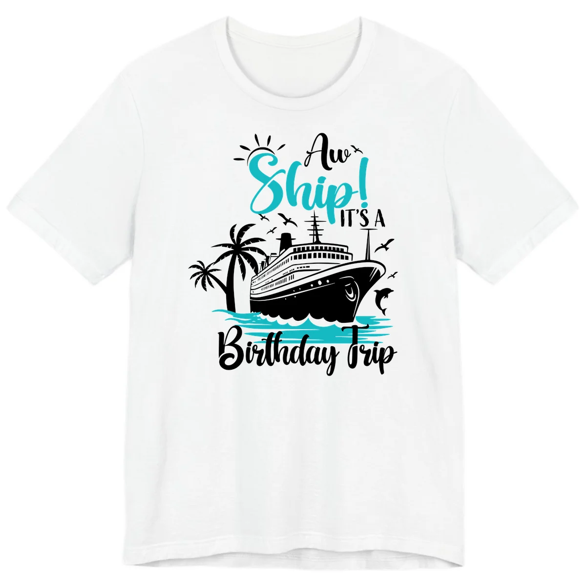 Aw Ship It's A Birthday Trip Premium T-Shirt in White