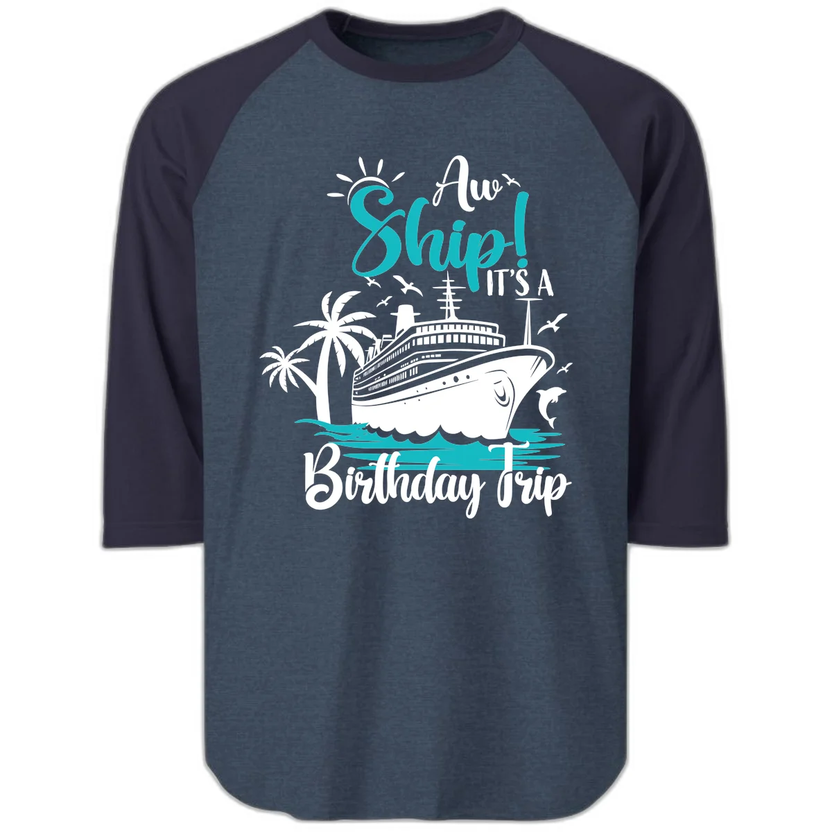 Aw Ship It's A Birthday Trip Raglan 3/4 Tee in Heather Denim Navy