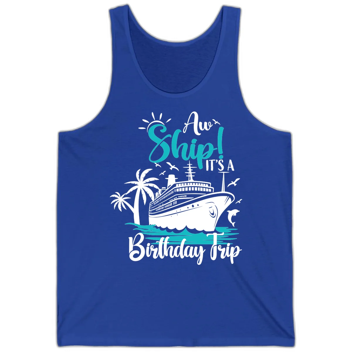 Aw Ship It's A Birthday Trip Tank Top in True Royal